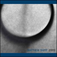 Zero - Matthew Shipp