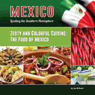 Zesty and Colorful Cuisine: The Food of Mexico