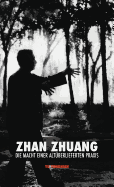 Zhan Zhuang: Die Macht einer Altberlieferten Praxis