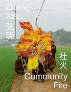 Zhang Xiao: Community Fire