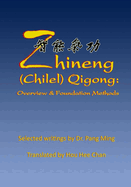 Zhineng (Chilel) Qigong: Overview and Foundation Methods