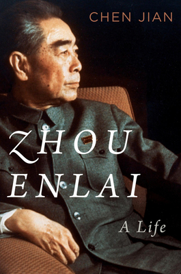 Zhou Enlai: A Life - Chen, Jian