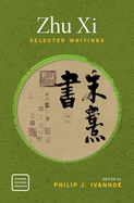 Zhu XI: Selected Writings