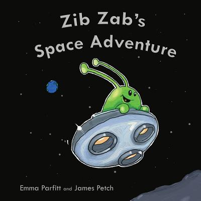 Zib Zab's Space Adventure - Parfitt, Emma