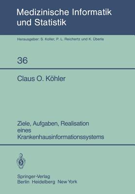 Ziele, Aufgaben, Realisation Eines Krankenhausinformationssystems - Khler, C O