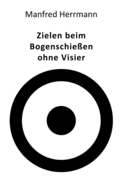 Zielen beim Bogenschieen ohne Visier