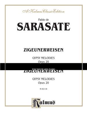 Zigeunerweisen (Gypsy Melodies), Op. 20 - Sarasate, Pablo De (Composer)