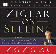 Ziglar on Selling: The Ultimate Handbook for the Complete Sales Professional