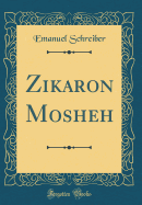 Zikaron Mosheh (Classic Reprint)