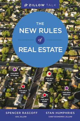 Zillow Talk: The New Rules of Real Estate - Rascoff, Spencer, and Humphries, Stan