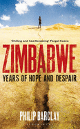 Zimbabwe: Years of Hope and Despair