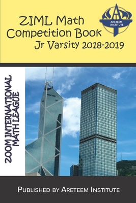 ZIML Math Competition Book Junior Varsity 2018-2019 - Lensmire, John, and Reynoso, David, and Ren, Kelly