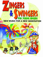 Zingers and Swingers for Young Singers: New Music for a New Generation (Songbook)