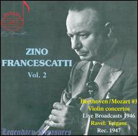 Zino Francescatti, Vol. 2: Beethoven / Mozart #3 Violin concertos - Artur Balsam (piano); Zino Francescatti (violin); Orchestre de la Socit des Concerts du Conservatoire de Paris;...