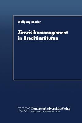 Zinsrisikomanagement in Kreditinstituten - Bessler, Wolfgang