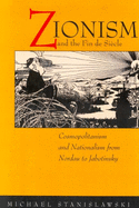 Zionism and the Fin de Siecle: Cosmopolitanism and Nationalism from Nordau to Jabotinsky