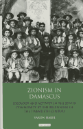 Zionism in Damascus: Ideology and Activity in the Jewish Community at the Beginning of the Twentieth Century