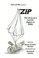 Zip: The Story of a Carrier Pigeon in WWII