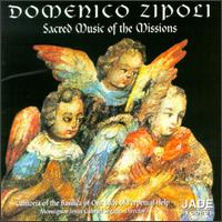 Zipoli: Sacred Music Of The Missions - Angeles Abad (alto); Basilica of Our Lady of Perpetual Help Cantorei; Claudio Baraviera (cello); Haydee Francia (violin);...