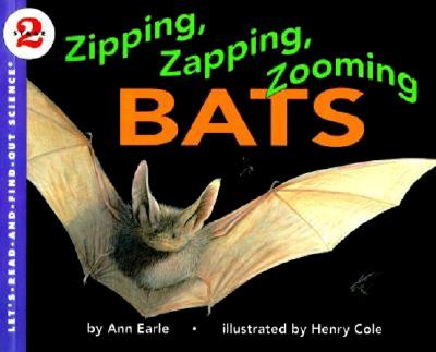 Zipping, Zapping, Zooming Bats - Earle, Ann