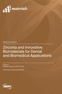 Zirconia and Innovative Biomaterials for Dental and Biomedical Applications