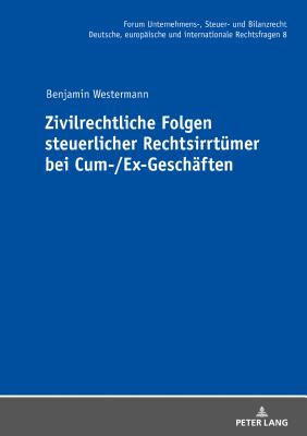 Zivilrechtliche Folgen Steuerlicher Rechtsirrtuemer Bei Cum-/Ex-Geschaeften - Fehrenbacher, Oliver, and Westermann, Benjamin