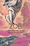 Zo?: An Introduction to the Transcendent Life