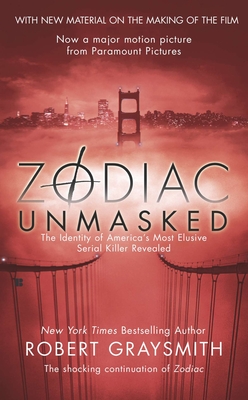 Zodiac Unmasked: The Identity of America's Most Elusive Serial Killer Revealed - Graysmith, Robert