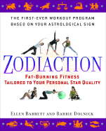Zodiaction: Fat-Burning Fitness Tailored to Your Personal Star Quality - Barrett, Ellen, and Dolnick, Barrie