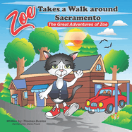 Zoe Takes a walk around Sacramento: The Great Adventures of Zoe
