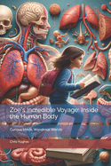 Zoe's Incredible Voyage: Inside the Human Body