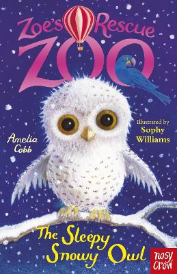 Zoe's Rescue Zoo: The Sleepy Snowy Owl - Cobb, Amelia