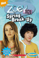 Zoey 101: Spring Break-Up - Mason, Jane B (Adapted by), and Stephens, Sarah Hines (Adapted by), and Schneider, Dan