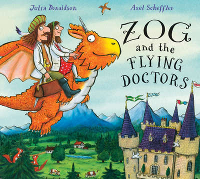 Zog and the Flying Doctors - Donaldson, Julia