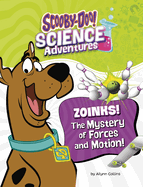 Zoinks! the Mystery of Forces and Motion: A Scooby-Doo! Science Adventure