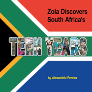 Zola Discovers South Africa's Teen Years: The Mystery of History