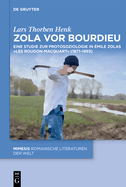 Zola VOR Bourdieu: Eine Studie Zur Protosoziologie in ?mile Zolas Les Rougon-Macquart? (1871-1893)