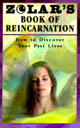 Zolar's Book of Reincarnation: How to Discover Your Past Lives - Zolar Entertainment