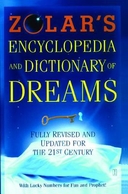 Zolar's Encyclopedia and Dictionary of Dreams: Fully Revised and Updated for the 21st Century - Zolar