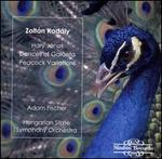 Zoltn Kodly: Hry Jnos; Dances of Galnta; Peacock Variations