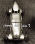 Zoltan Glass: Speed and Spirit