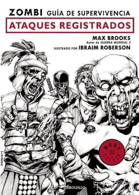 Zombi. Gua de Supervivencia: Ataques Registrados / The Zombie Survival Guide: Recorded Attacks - Brooks, Max
