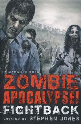Zombie Apocalypse! Fightback - Jones, Stephen