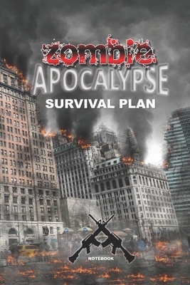 ZOMBIE APOCALYPSE SURVIVAL PLAN Notebook: A funny 6x9 lined blank doomsday gag gift journal for preppers and survivalists - Man, Suburban Prepper