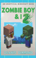 Zombie Boy & I - Book 2 (An Unofficial Minecraft Book): Zombie Boy & I Collection