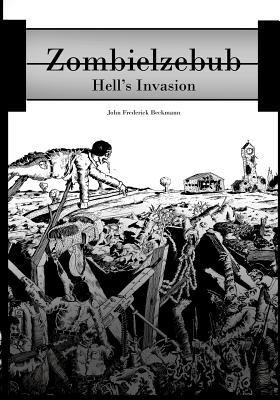 Zombielzebub: Hell's Invasion - Beckmann, John Frederick