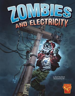 Zombies and Electricity - Weakland, Mark, and Olson, Joanne (Consultant editor)