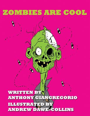 Zombies Are Cool - Giangregorio, Anthony