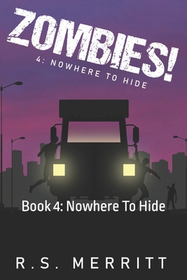 Zombies!: Book 4: Nowhere To Hide - Merritt, R S