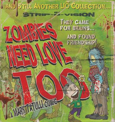 Zombies Need Love Too: And Still Another Lio Collection Volume 6 - Tatulli, Mark